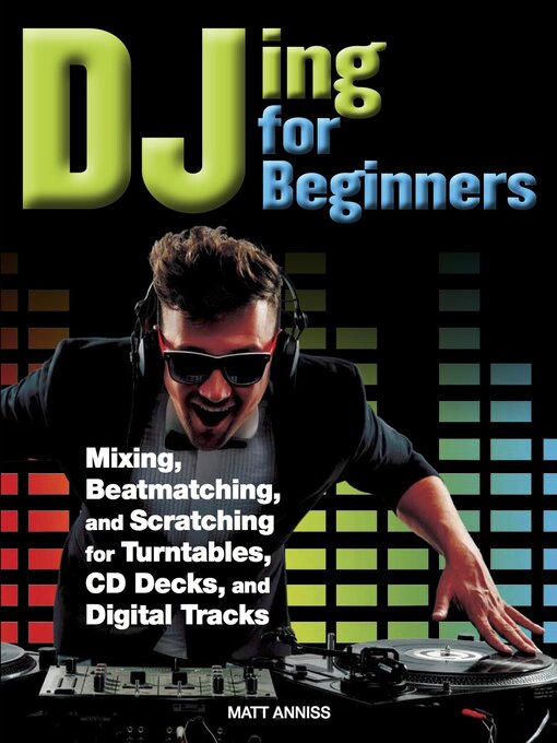 Title details for DJing for Beginners by Matt Anniss - Wait list